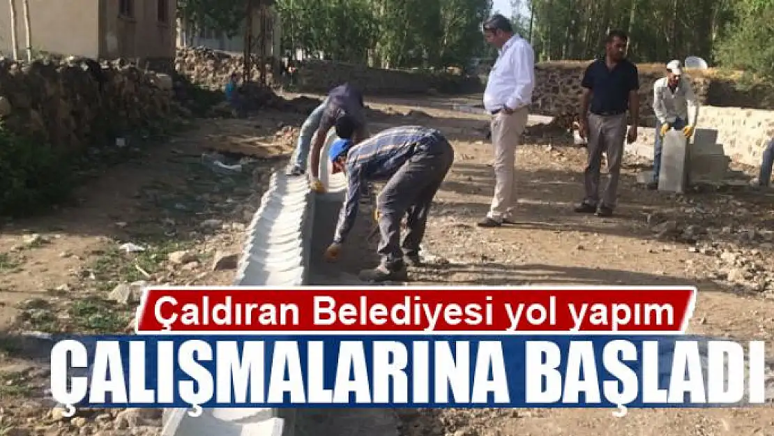 Çaldıran Belediyesi yol yapım çalışmalarına başladı