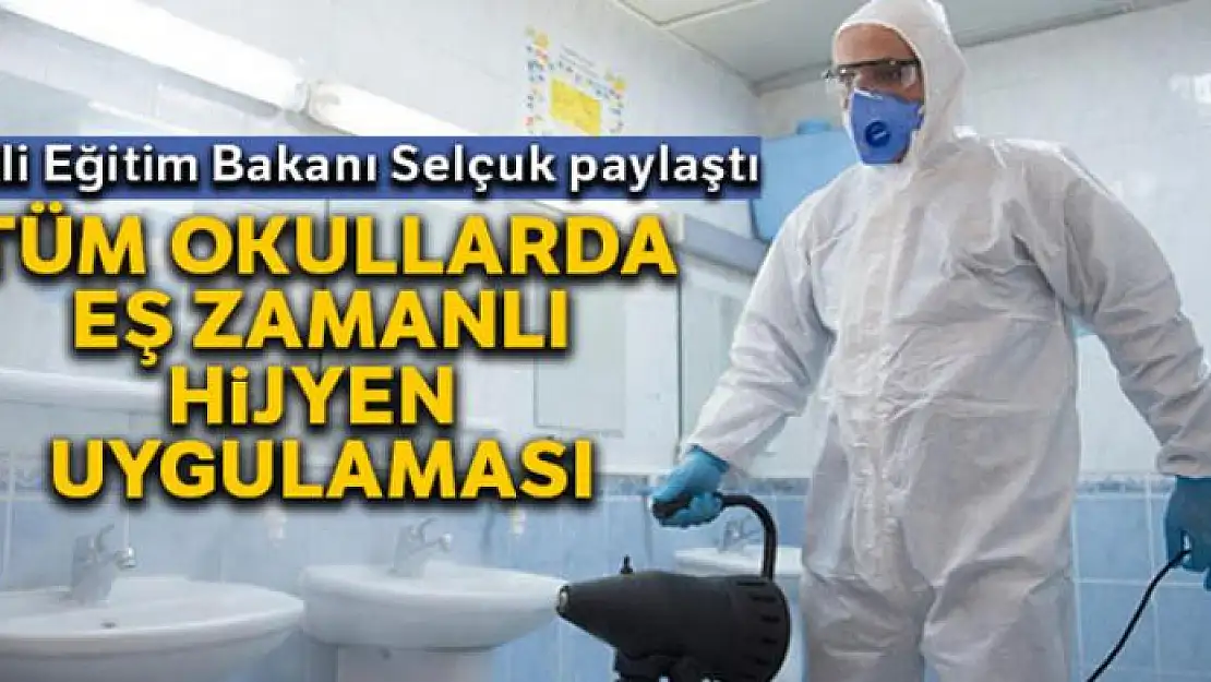 Milli Eğitim Bakanı Selçuk: 'Korona virüse karşı okullarımızda eş zamanlı hijyen uygulaması başlattık'