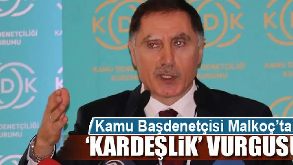 Kamu Başdenetçisi Malkoç'tan 'kardeşlik' vurgusu