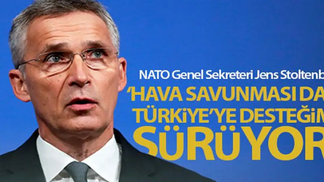 NATO Genel Sekreteri Stoltenberg: 'Türkiye'ye havadan koruma sağlayacağız'