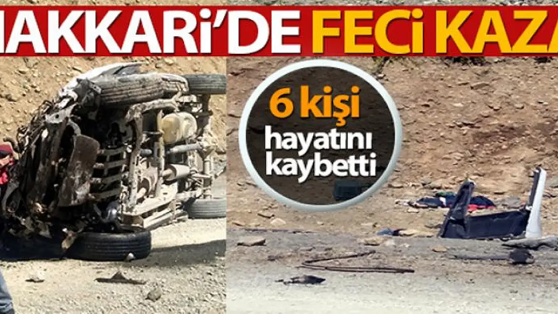 Hakkari Yüksekova'da araç uçuruma yuvarlandı: 6 ölü