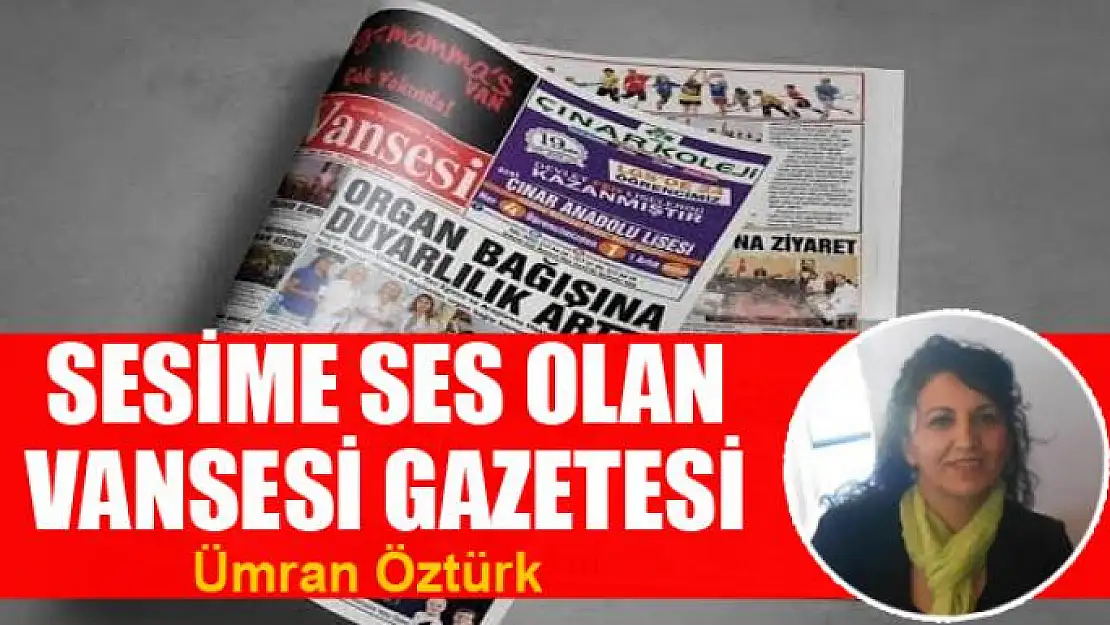 Sesime ses olan Vansesi Gazetesi