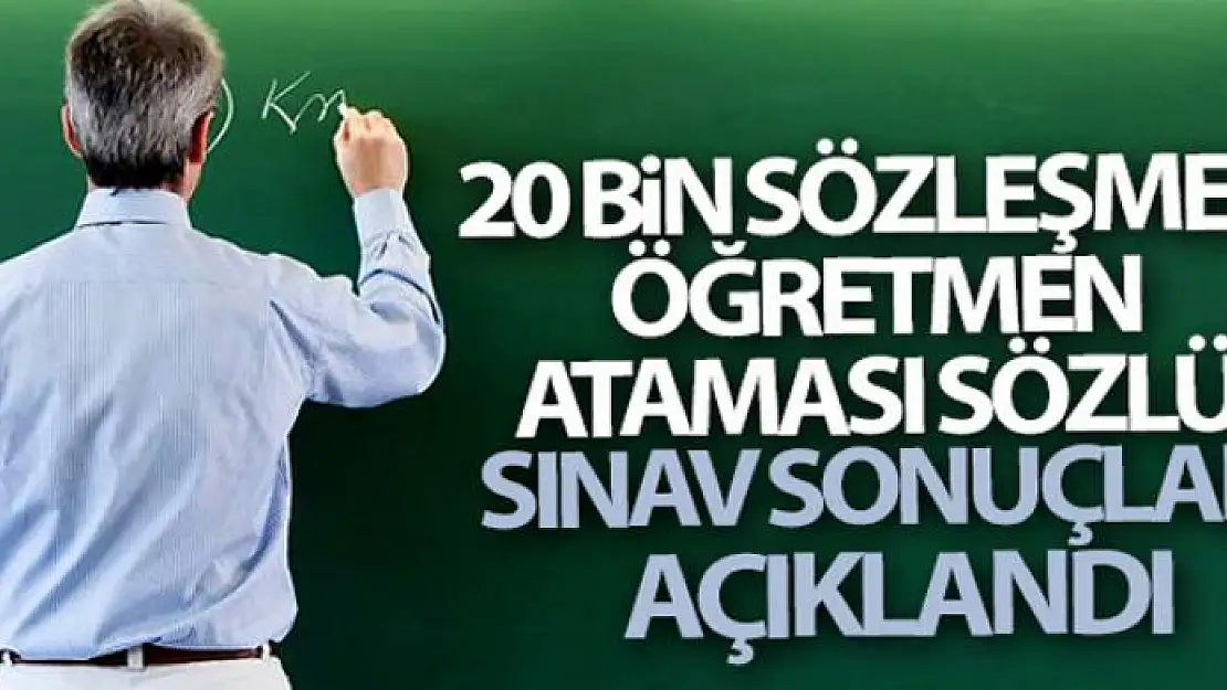 20 bin sözleşmeli öğretmen ataması sözlü sınav sonuçları açıklandı