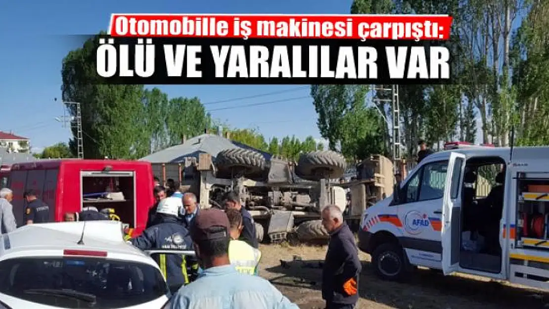 Otomobille iş makinesi çarpıştı: 3 ölü, 6 yaralı