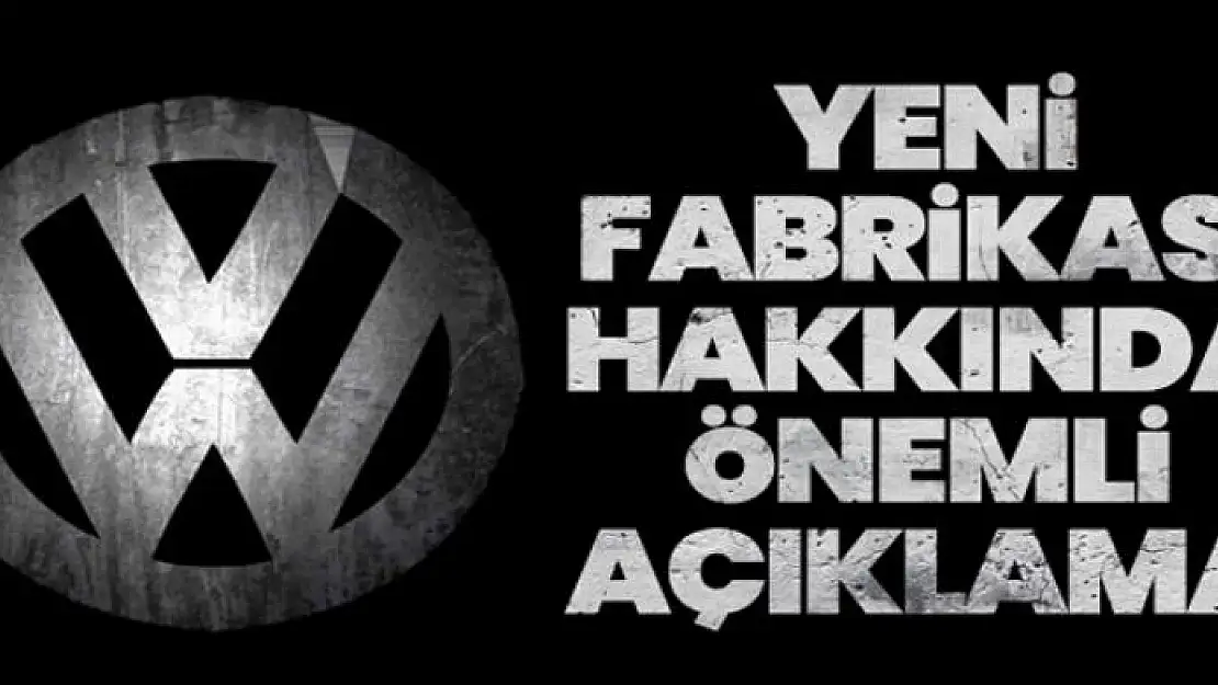 Volkswagen'in yeni fabrikası ile ilgili iddiaya yalanlama geldi