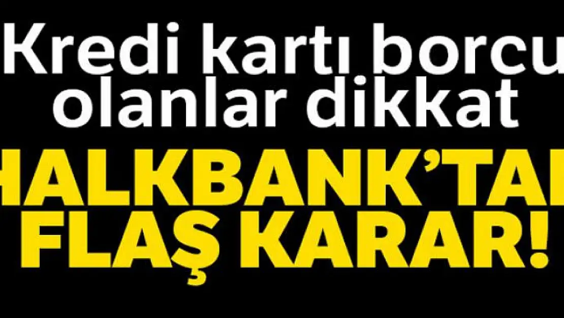 Halkbank, borç yapılandırmaya dahil oldu