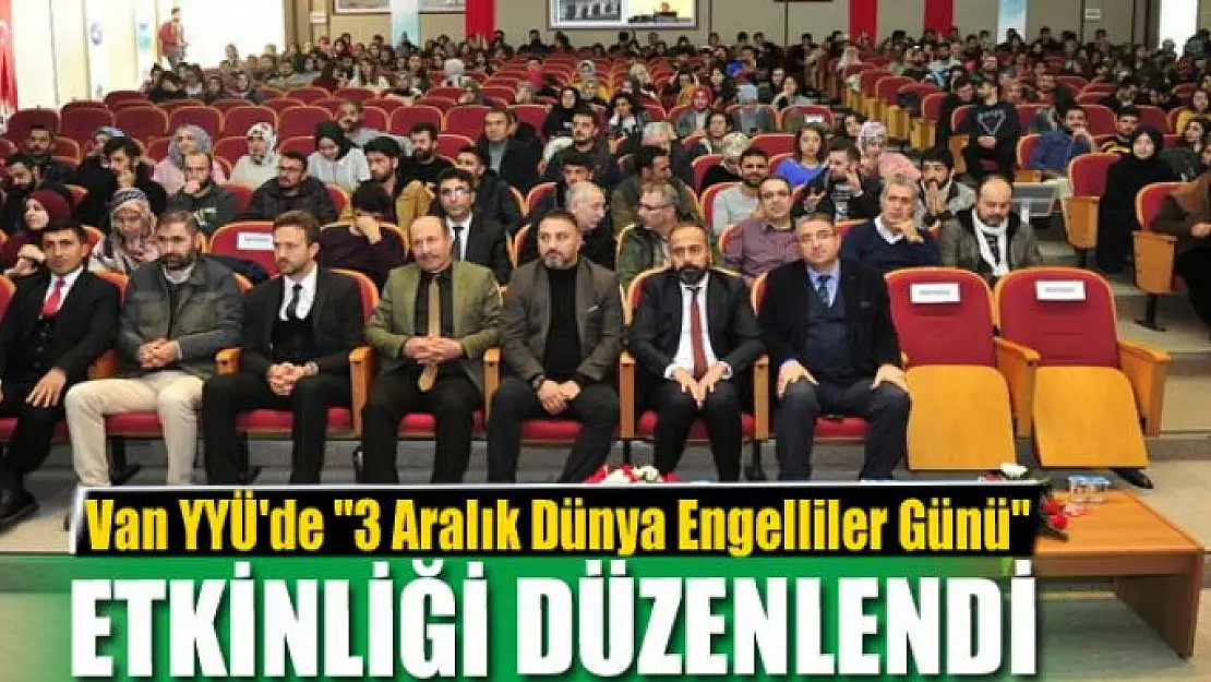 Van YYÜ'de '3 Aralık Dünya Engelliler Günü' etkinliği