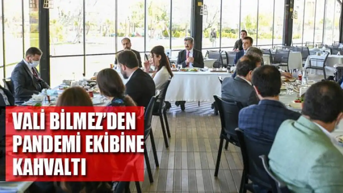 VALİ BİLMEZ'DEN PANDEMİ EKİBİNE KAHVALTI