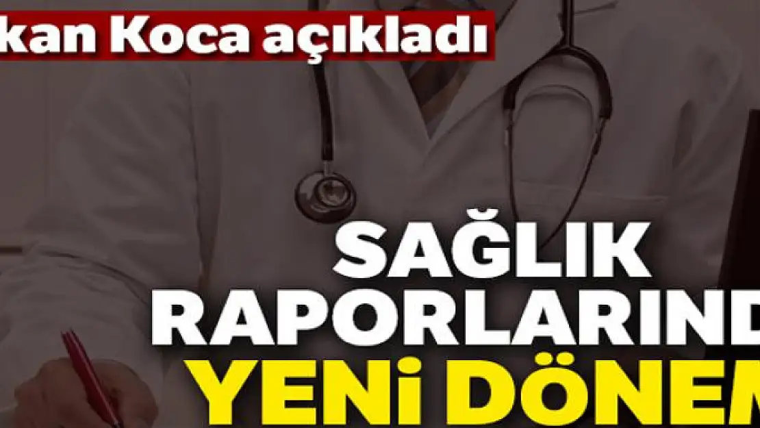 Sağlık Bakanı Koca: 'Raporların nüshaları e-nabız üzerinden temin edilecek'