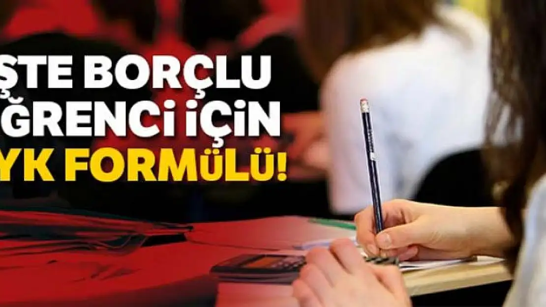 Borçlu öğrenci için KYK formülü