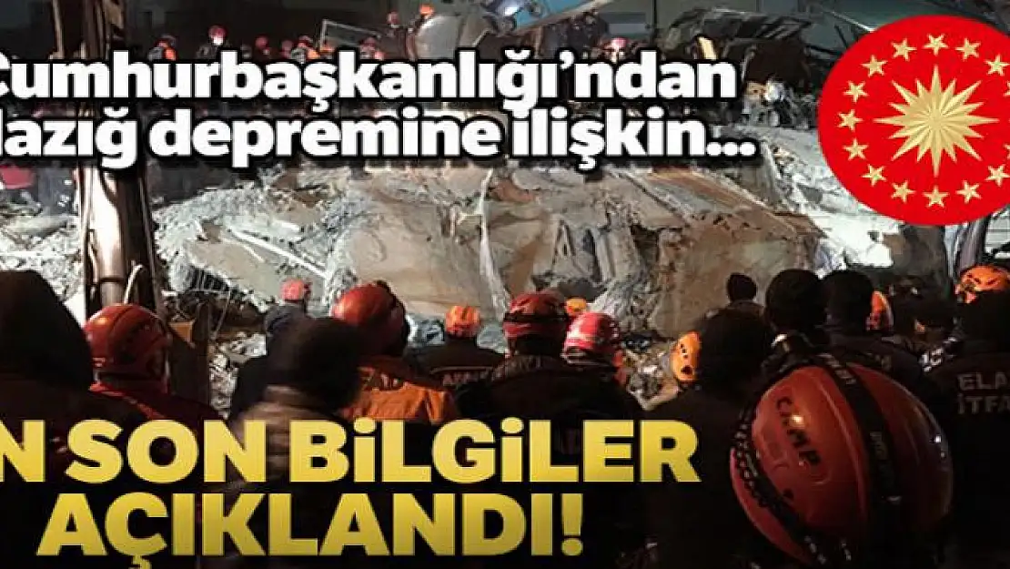 Cumhurbaşkanlığından Elazığ'daki depreme ilişkin genel durum bilgilendirmesi