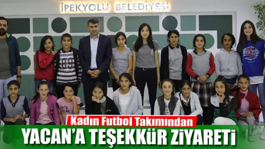 Kadın Futbol Takımından Başkan Yacan'a teşekkür ziyareti