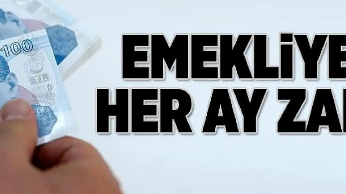 Emekliye her ay zam!  