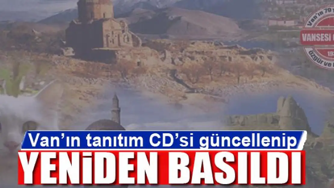 Van'ın tanıtım CD'si güncellenip yeniden basıldı