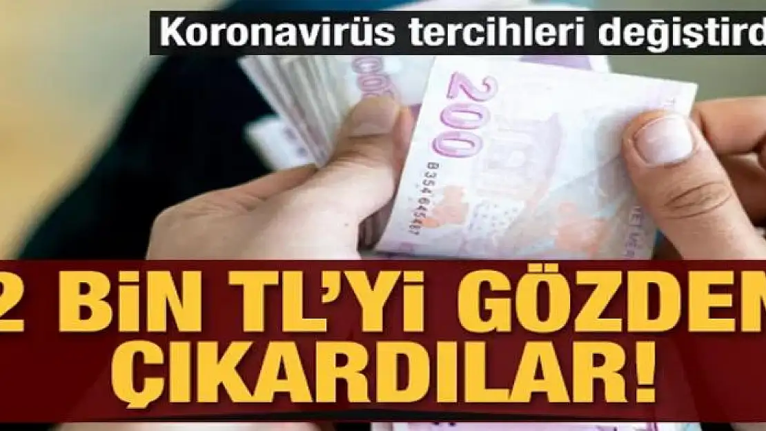 Koronavirüs tercihleri değiştirdi: Günlük iki bin TL'yi gözden çıkardılar