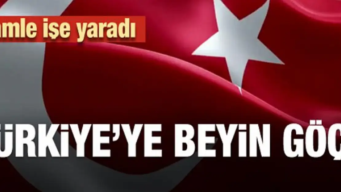 Hamle işe yaradı! Türkiye'ye beyin göçü