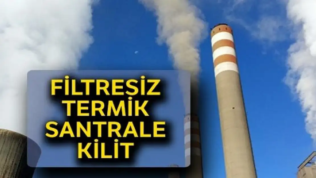 Filtresiz termik santrale kilit