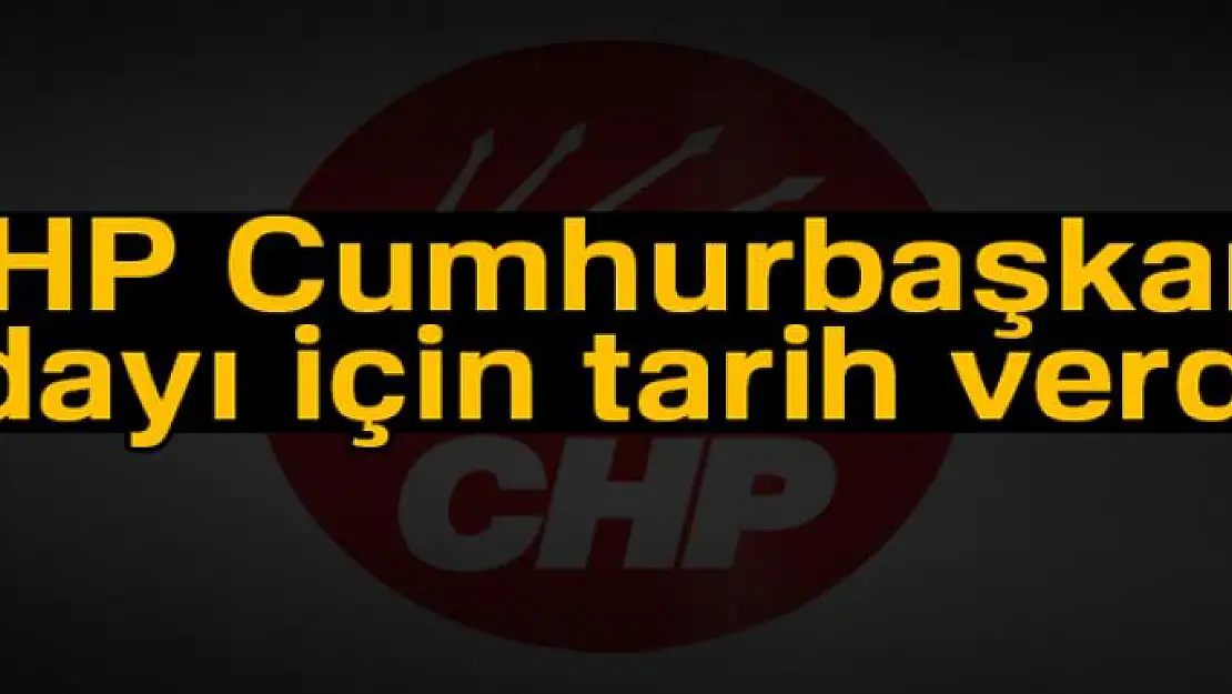 CHP Cumhurbaşkanı adayını Cuma günü saat 10'da açıklayacak!