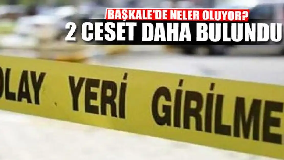 Başkale'de 2 ceset daha bulundu