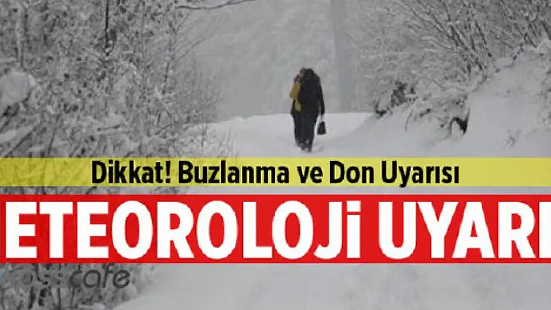 Meteorolojiden buzlanma ve don uyarısı