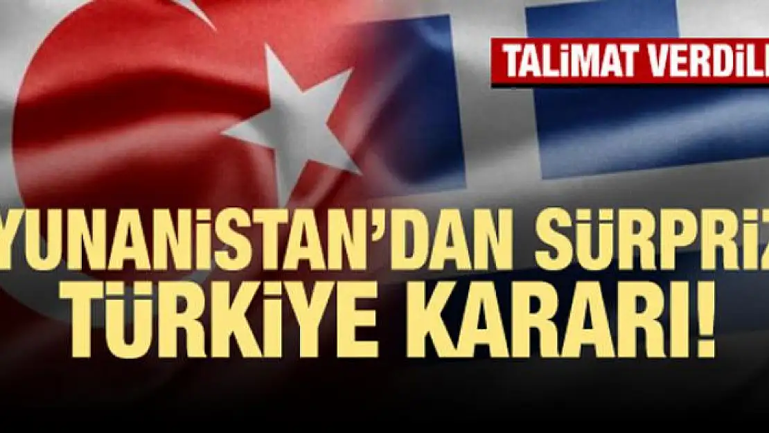 Yunanistan'dan sürpriz Türkiye kararı!