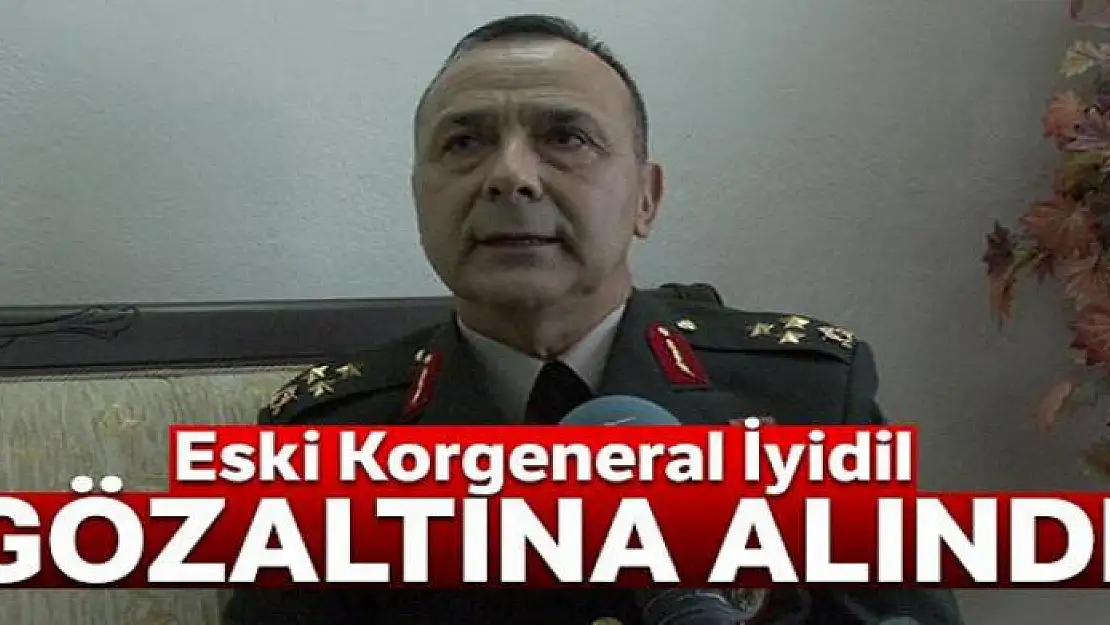 Eski Korgeneral Metin İyidil, gözaltına alındı