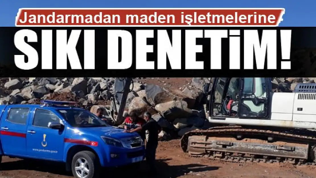 Jandarmadan maden işletmelerine denetim 