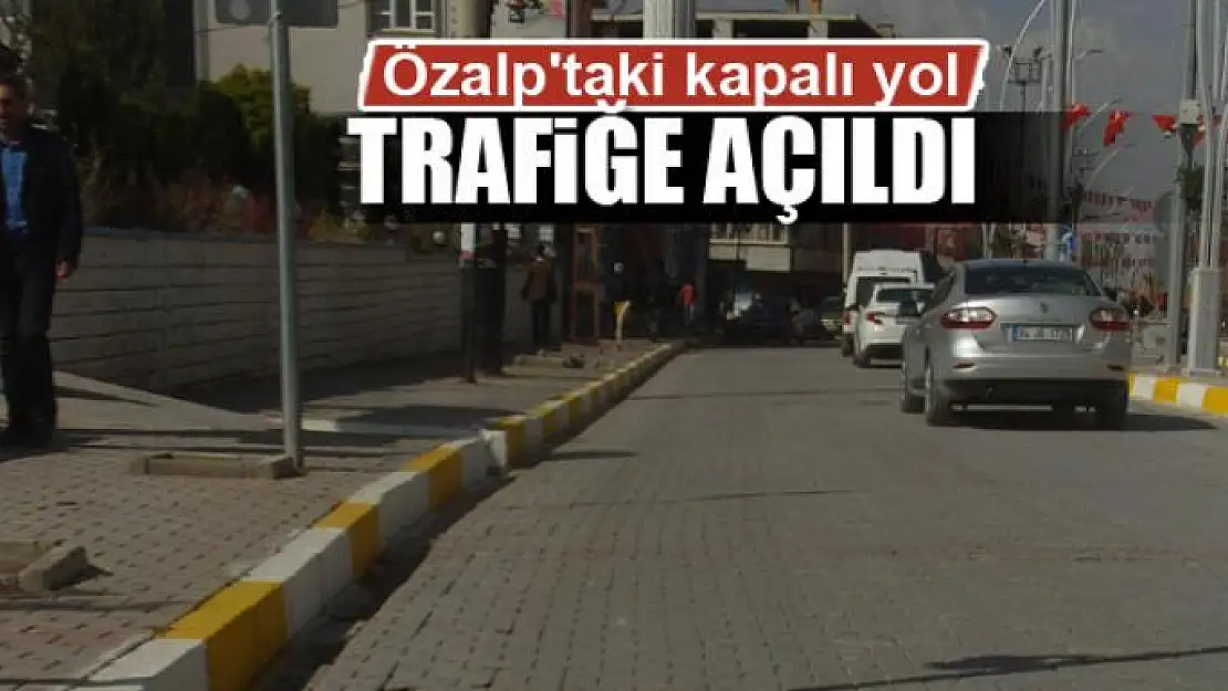 Özalp'taki kapalı yol trafiğe açıldı