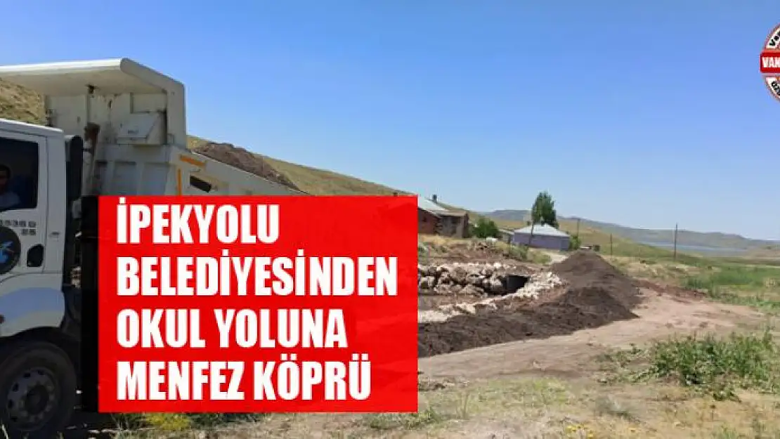 İpekyolu Belediyesinden okul yoluna menfez köprü