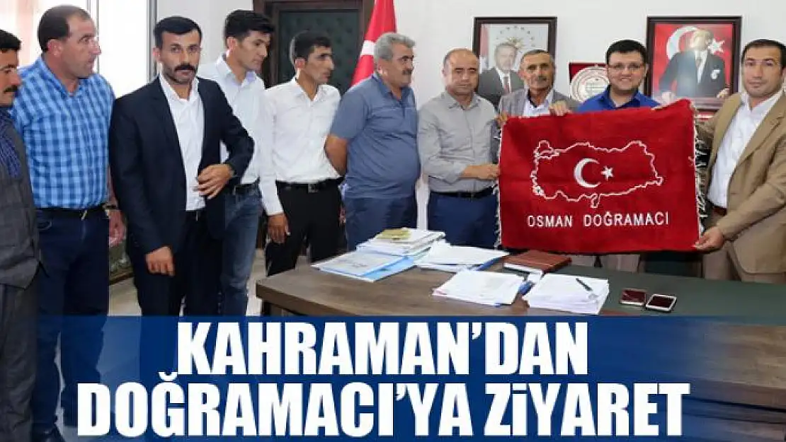 Kahraman'dan Kaymakam Doğramacı'ya ziyaret