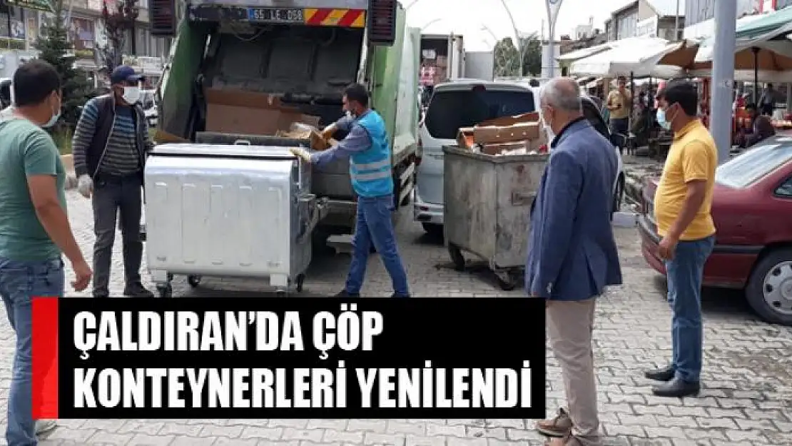 ÇALDIRAN'DA ÇÖP KONTEYNERLERİ YENİLENDİ