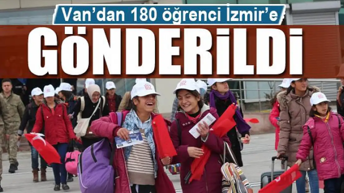 Van'dan 180 öğrenci İzmir'e gönderildi