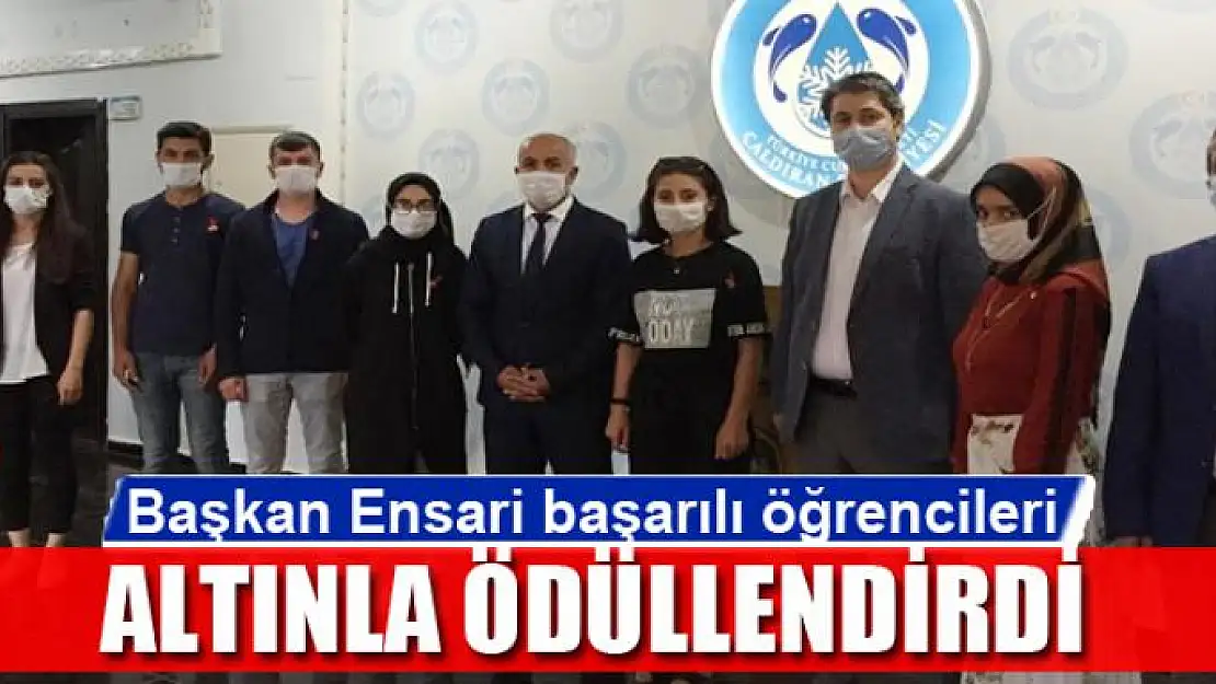 Başkan Ensari başarılı öğrencileri altınla ödüllendirdi