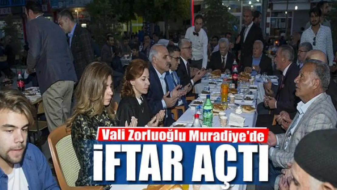 Vali Zorluoğlu Muradiye'de iftar açtı