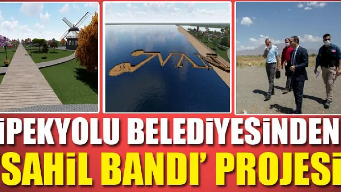 İpekyolu Belediyesinden 'Sahil Bandı' projesi