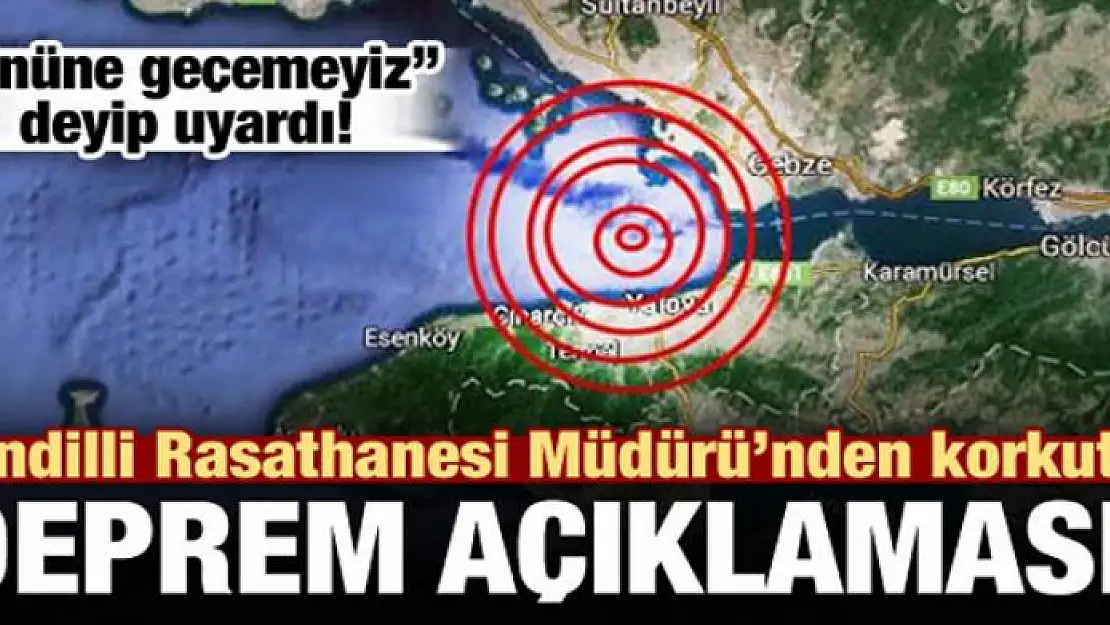 Korkutan deprem açıklaması: Bunun önüne geçemeyiz!