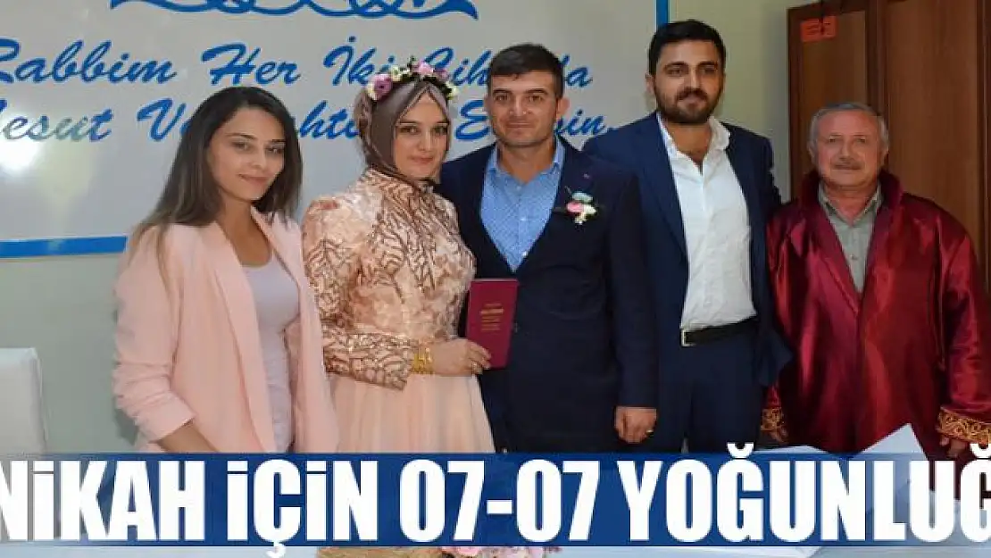 Nikah için 07-07 yoğunluğu