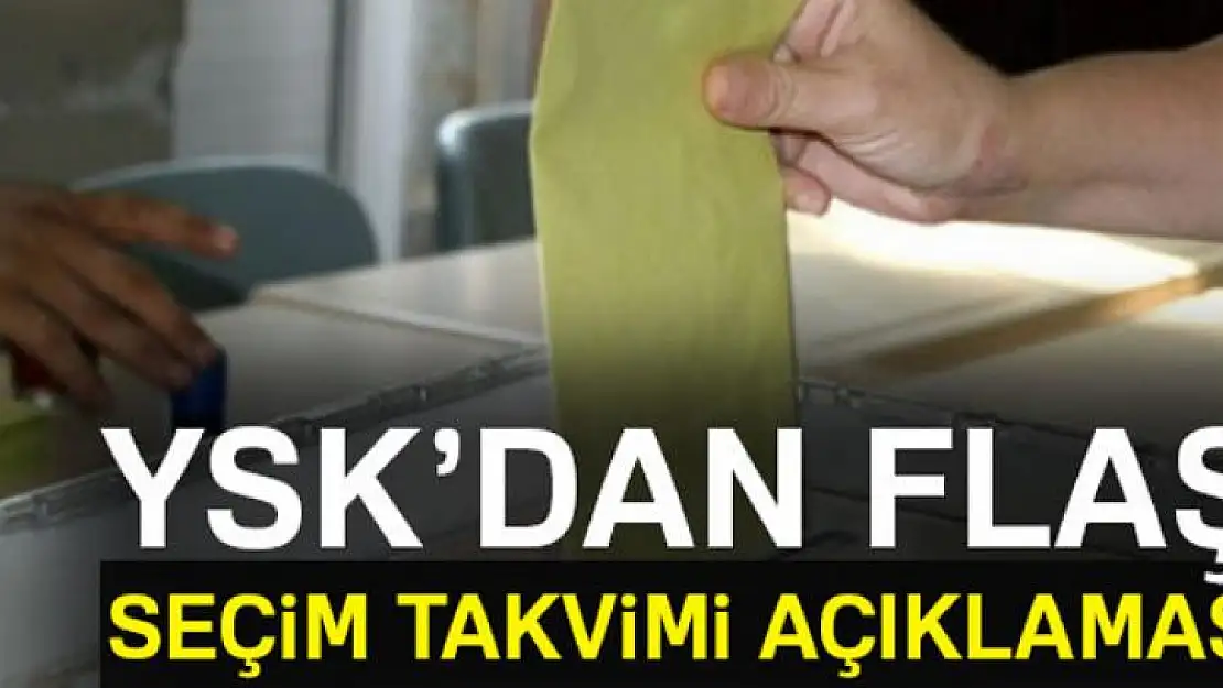 YSK Başkanı'ndan flaş seçim takvimi açıklaması