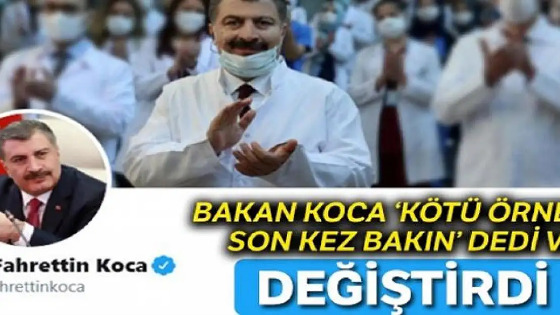 Bakan Koca, 'Kötü örneğe son bir kez bakın' dedi ve değiştirdi