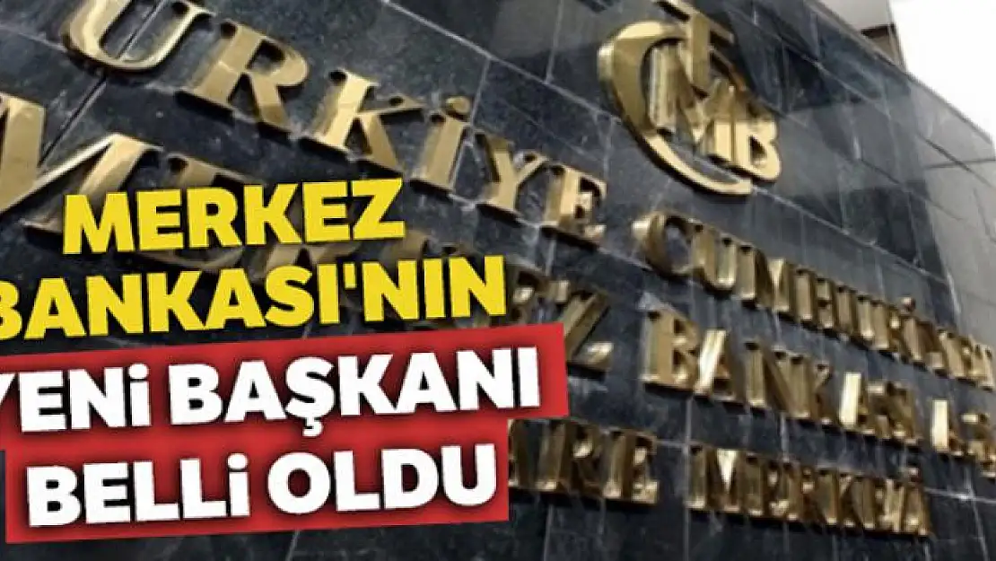 Merkez Bankası'nın yeni başkanı Murat Uysal oldu