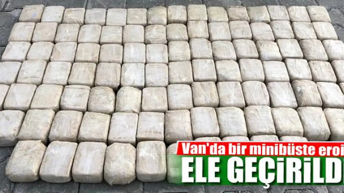 Van'da bir minibüste 50 kilo 930 gram eroin ele geçirildi