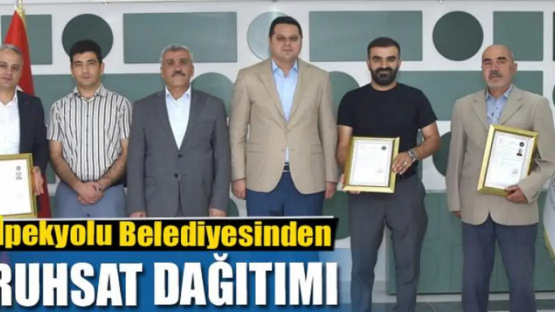 İpekyolu Belediyesinden ruhsat dağıtımı