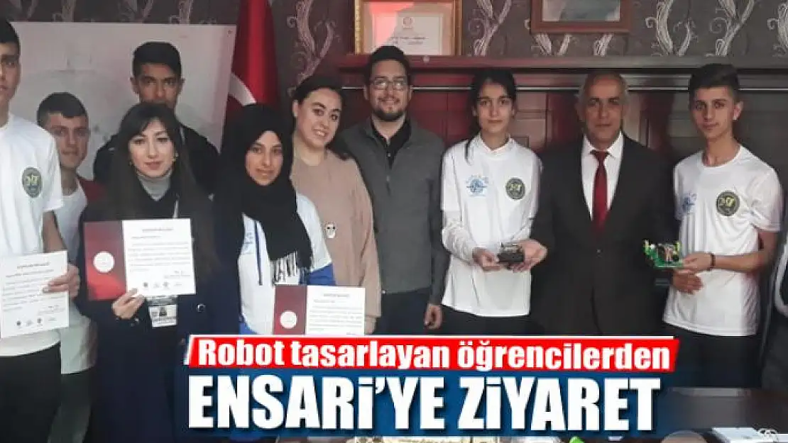 Robot tasarlayan öğrencilerden Başkan Ensari'ye ziyaret