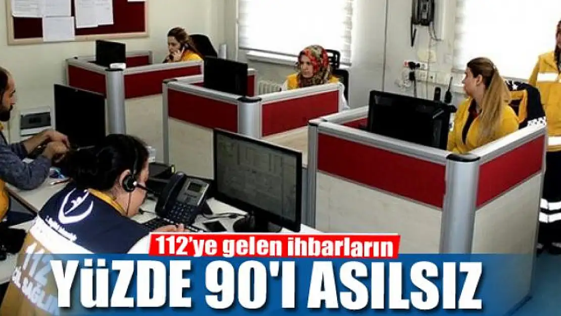 112'ye gelen ihbarların yüzde 90'ı asılsız