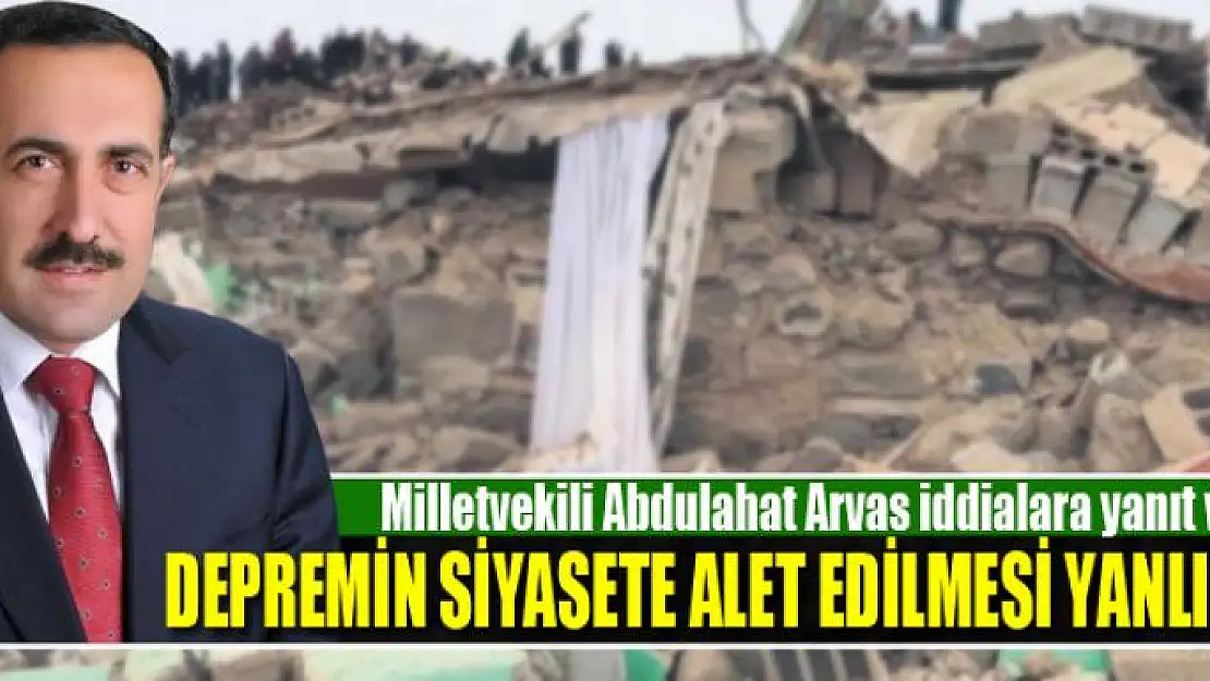 Milletvekili Abdulahat Arvas iddialara yanıt verdi