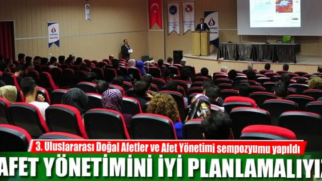 3. Uluslararası Doğal Afetler ve Afet Yönetimi sempozyumu yapıldı