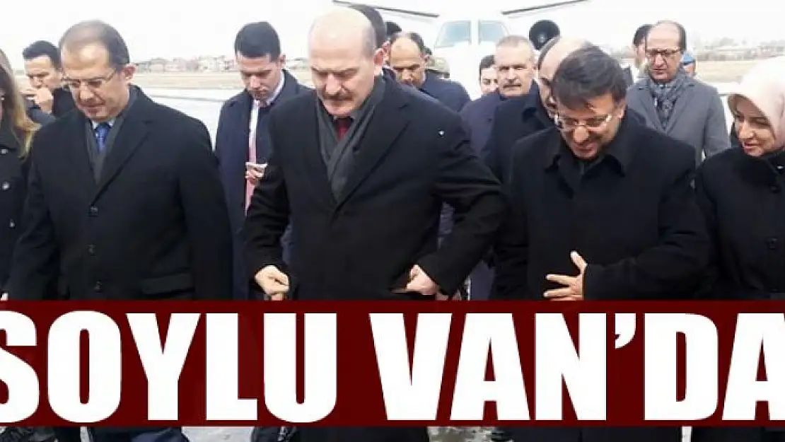 Bakan Soylu Van'da