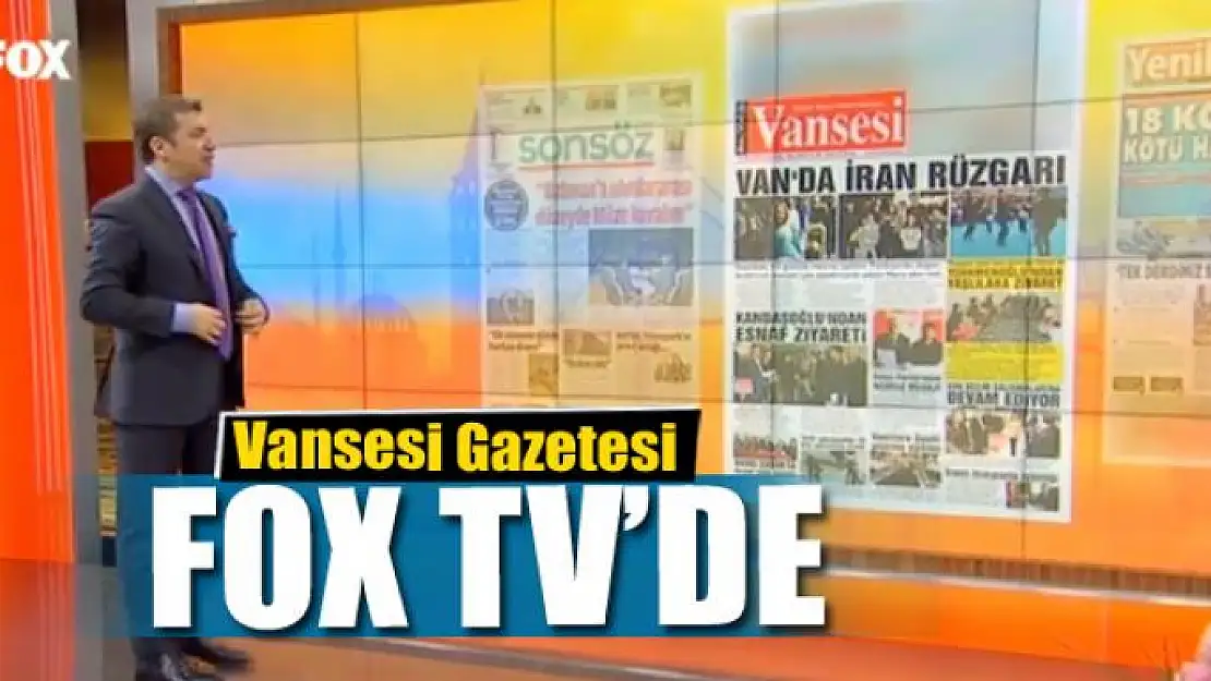 Vansesi Gazetesi Fox TV'de