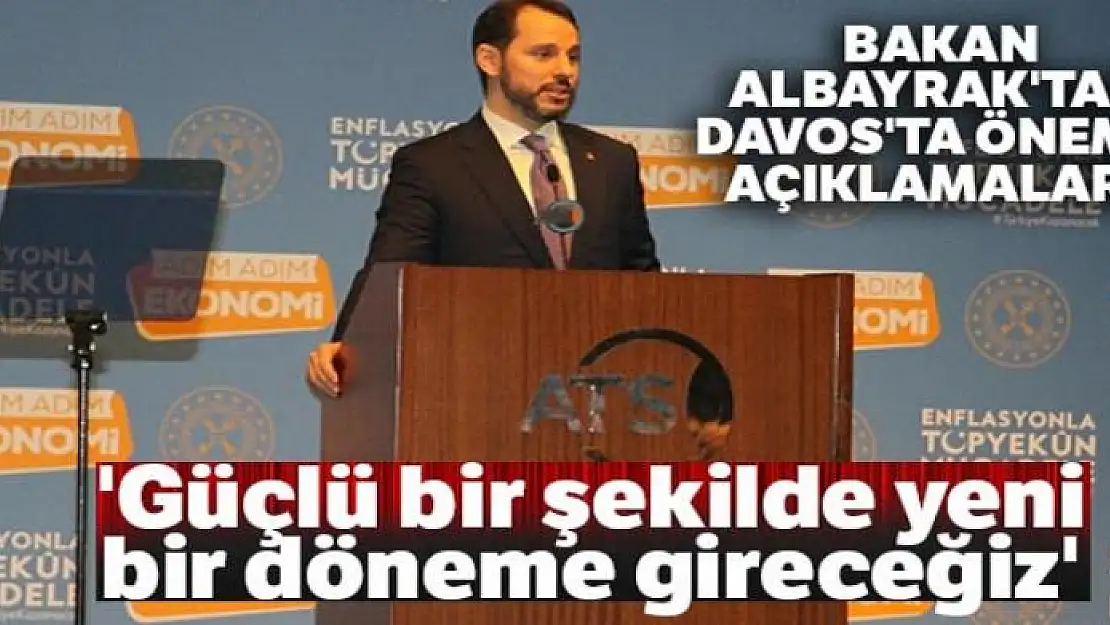 Bakan Albayrak: 'Güçlü bir şekilde yeni bir döneme gireceğiz'