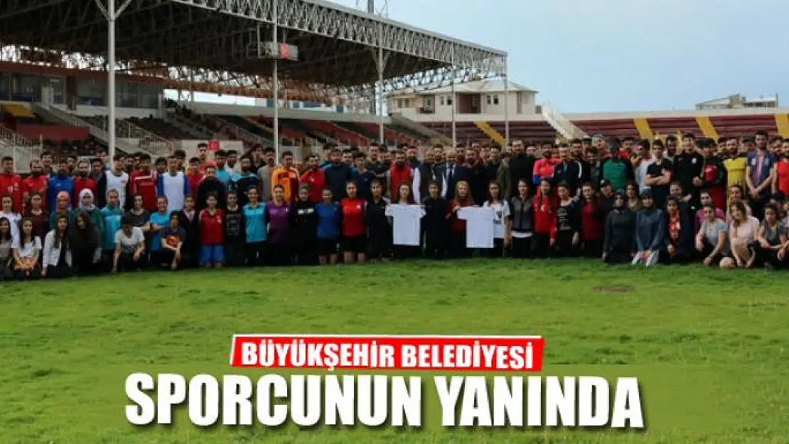 BÜYÜKŞEHİR BELEDİYESİ SPORCUNUN YANINDA